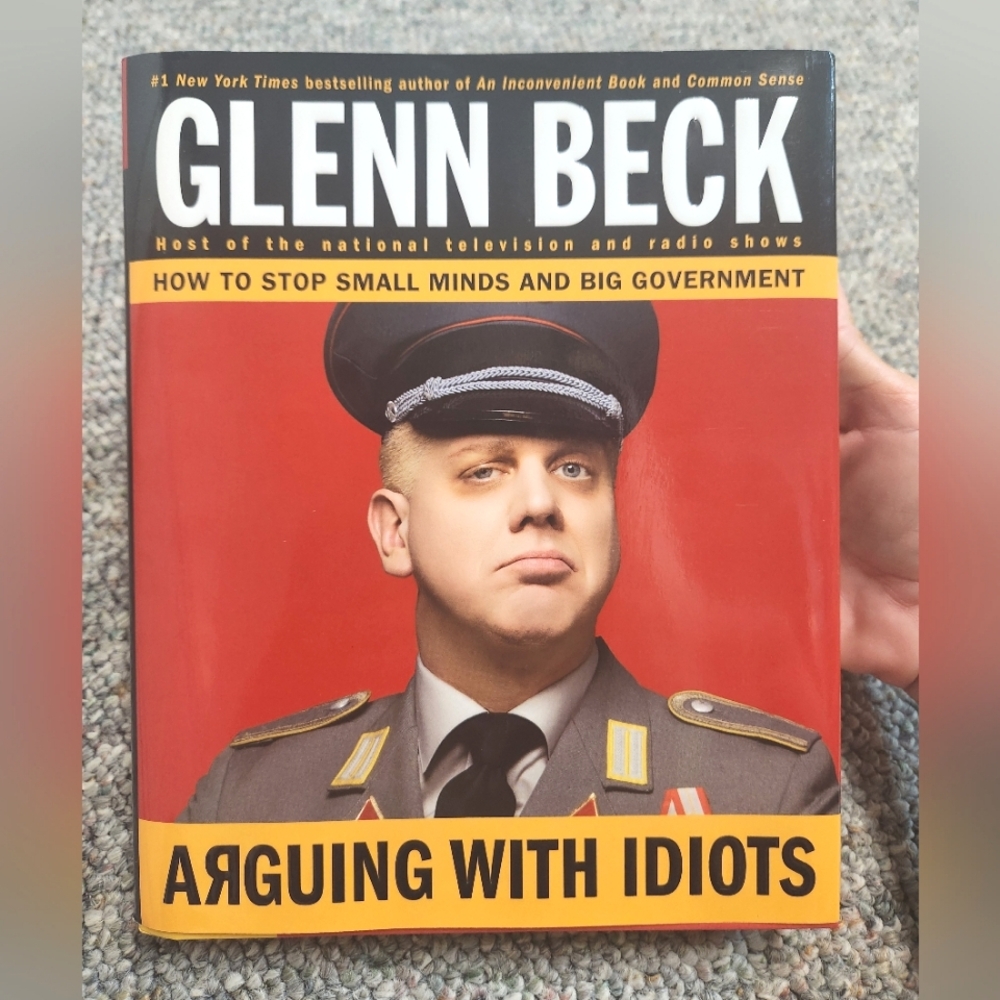 Arguing with Idiots by Glenn Beck